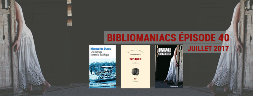 BIBLIOMANIACS – JUILLET 2017