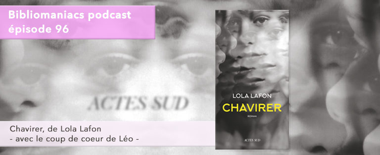 Bibliomaniacs Episode 96 Chavirer de Lola Lafon