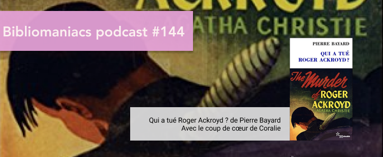 affiche émission 144 Qui a tué Roger Ackroyd ? de Pierre Bayard