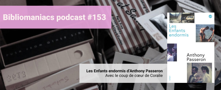 Episode 153 – Les Enfants endormis d’Anthony Passeron