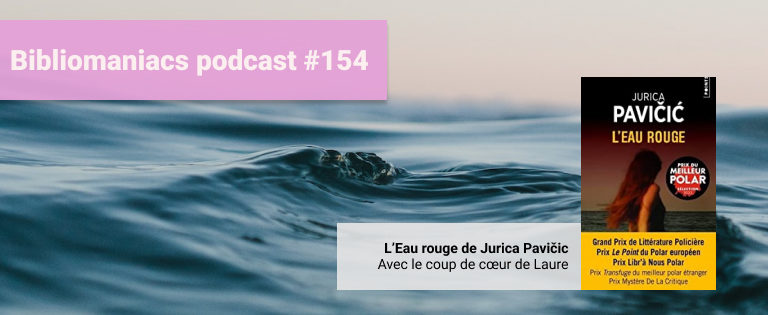 Episode 154 – L’Eau Rouge de Jurica Pavičič