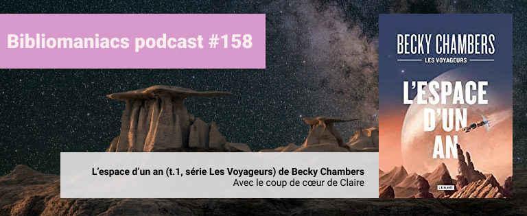 Affiche Bibliomaniacs épisode 157 L'espace d'un an de Becky Chambers