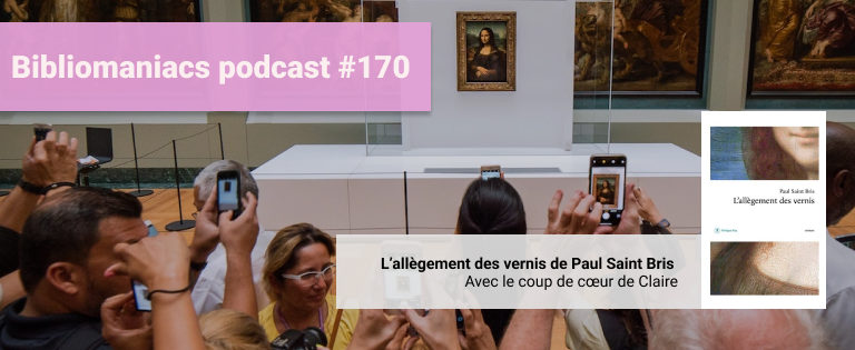 Episode 170 – L’Allègement des Vernis de Paul Saint Bris