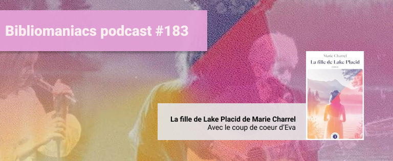 Episode 183 – La Fille de Lake Placid de Marie Charrel