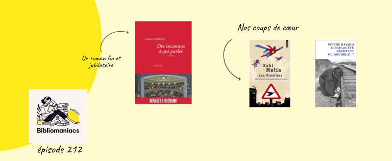 Épisode 212 Des inconnus à qui parler de Camille Bordas et nos coups de coeur : Affiche 212 Épisode 212 Des inconnus à qui parler de Camille Bordas et nos coups de coeur